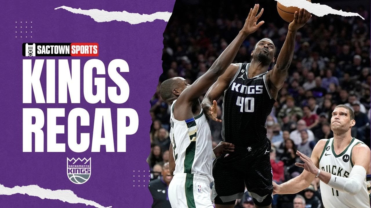 Video: Sacramento Kings vs Milwaukee Bucks recap & reaction – Sactown Sports