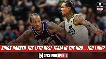 Video: ESPN ranks the Sacramento Kings the 17th best team in the NBA…