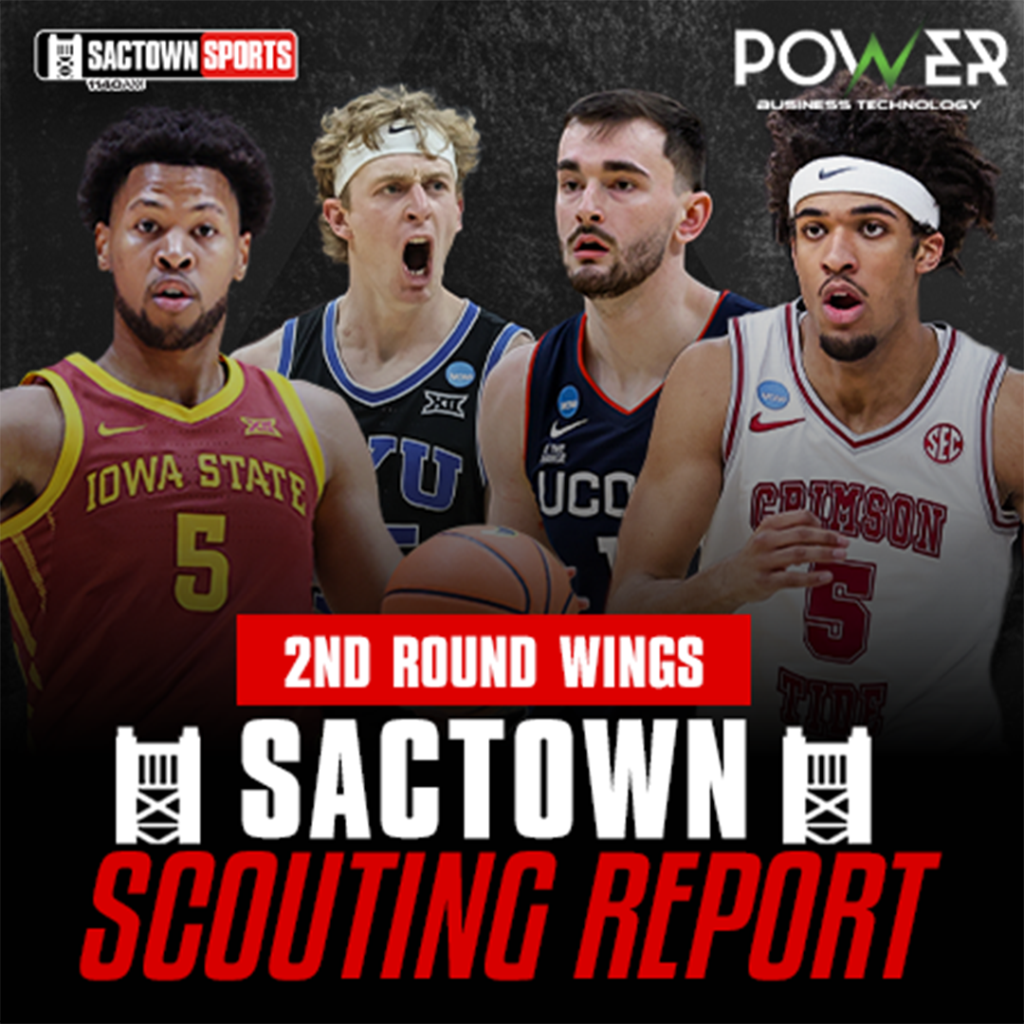 Sactown Scouting Report: Second Round Wings/Forwards